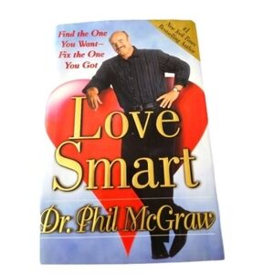 Love Smart. Find the One You Want-Fix the One You Got. Dr.Phil McGraw Book